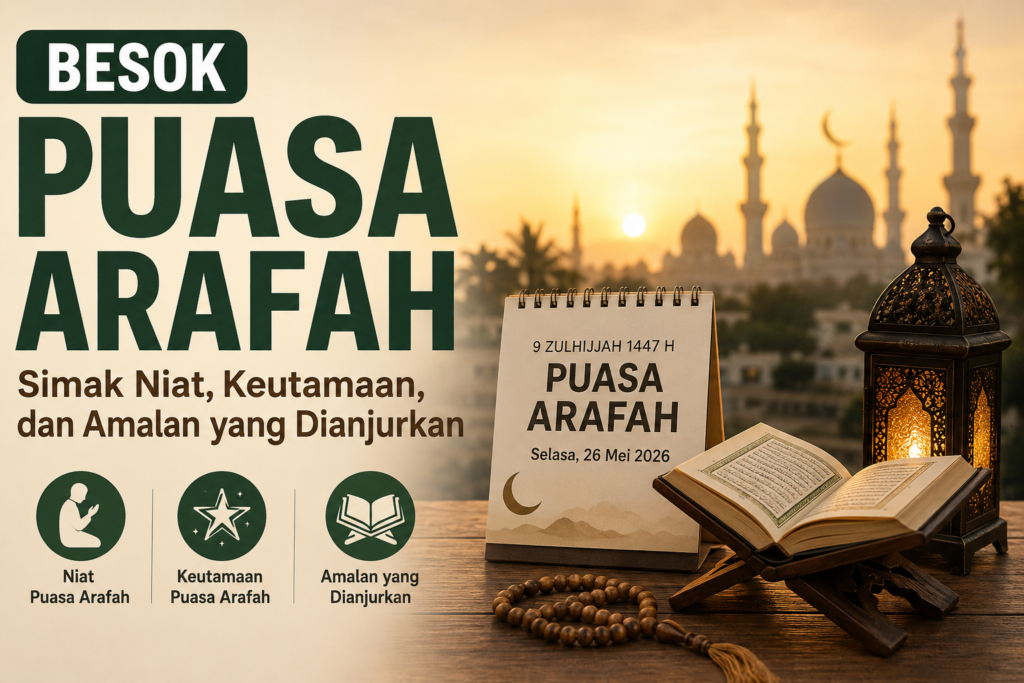 Besok Puasa Arafah, Simak Niat, Keutamaan, dan Amalan yang Dianjurkan